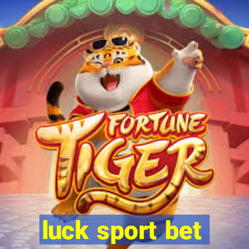 luck sport bet